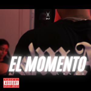 EL MOMENTO (feat. Upa Rulay) (Explicit)