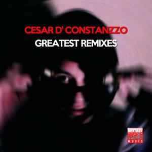 Cesar D' Constanzzo Greatest Remixes