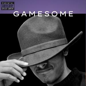 Gamesome (Explicit)