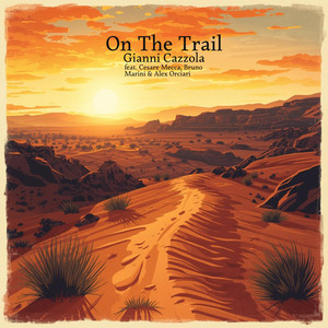 On The Trail (feat. Cesare Mecca, Bruno Marini & Alex Orciari)