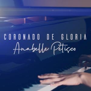 Coronado de Gloria (feat. Anabelle Petisco)