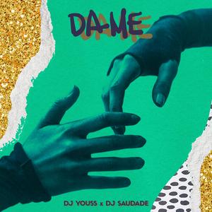 DA ME (feat. Dj Saudade)