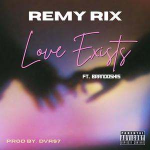 Love Exists (feat. Brandoshis) (Explicit)