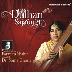 Uski Dulhan Sajaungi (A Musical Tribute to Parveen Shakir)