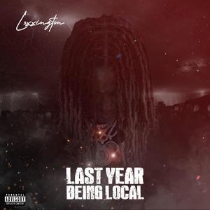 Last Year Being Local (Explicit)