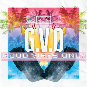 G.V.O. (Good Vibes Only)