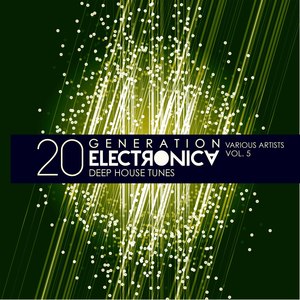 Generation Electronica, Vol. 5 (20 Deep-House Tunes)