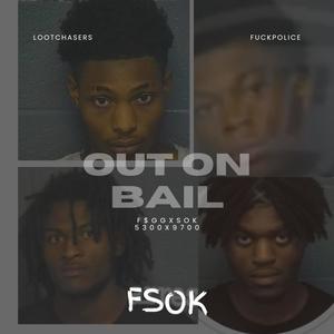 Out on bail (Explicit)