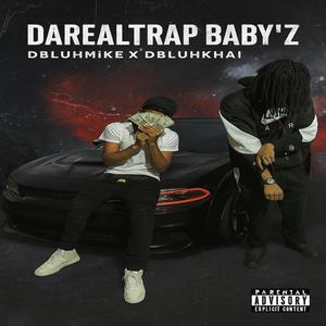 DAREALTRAP BABY'Z (feat. DBLUHKHAI & DBLUHMIKE) (Explicit)
