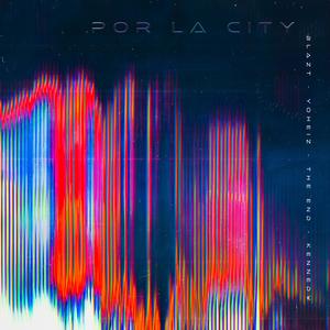 Por La City (feat. Yoheiz, The End & Kenned¥) (Explicit)