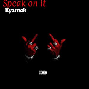 Speak On It (Explicit)