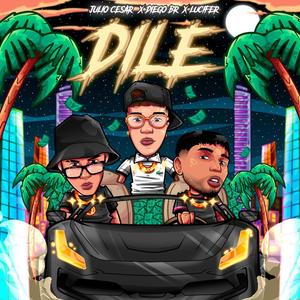 DILE (feat. Diego BR & Lucifer Maldishit) [Explicit]