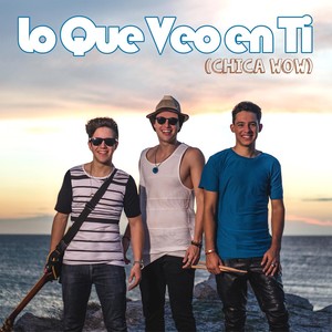 Lo Que Veo en Ti(Chica Wow)