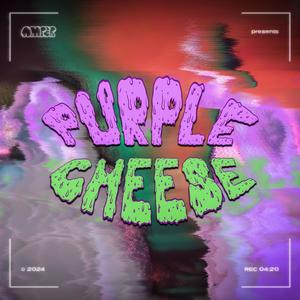 PURPLE CHEESE (Explicit)