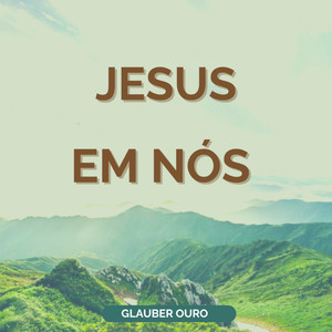 Glauber Ouro - Jesus em Nós (COVER版)