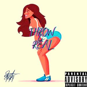 Throw 4 Real (Explicit)