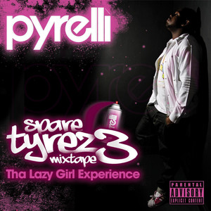 Spare Tyrez 3: Tha Lazy Girl Experience (Explicit)