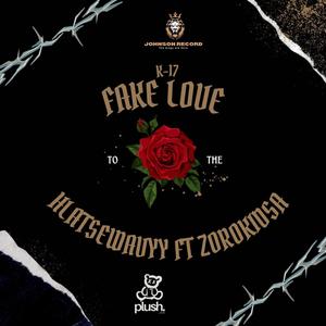 FAKE LOVE (feat. HLATSEWAVYY & ZOROKIDSA)