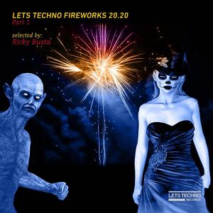 LETS TECHNO FIREWORKS 20.20 - PART 1