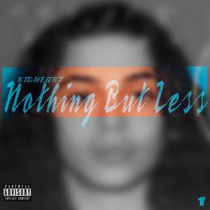 KIDHEART - Nothing But Less (Explicit)