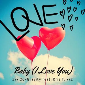 Baby (I Love You) (feat. Kris T.)