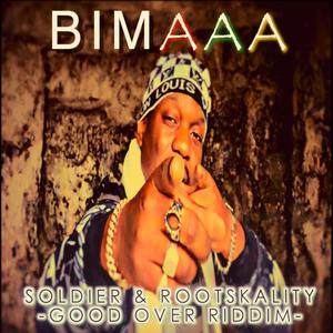 BIMAAA (GOOD OVER RIDDIM) (feat. SOLDIER) [Explicit]