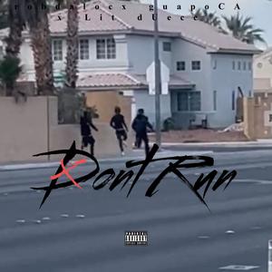 Don't Run (feat. GuapoCA & Lit duece) (Explicit)