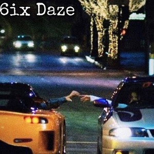6ix Daze (Explicit)