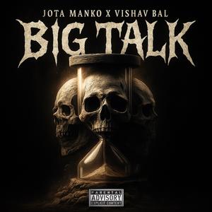 BIG TALK (feat. Vishav Bal & Anmol Lali) (Explicit)