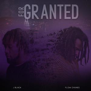 For Granted (feat. J Black)