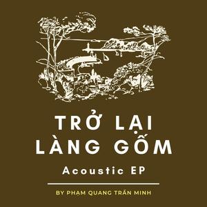 Trở Lại Làng Gốm (Acoustic Extended Play)