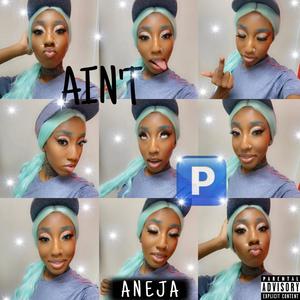 Ain't P (Explicit)