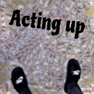 Acting up (Explicit)