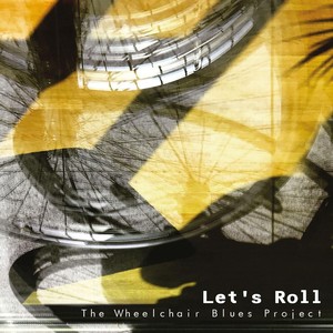 The Wheelchair Blues Project: Let's Roll