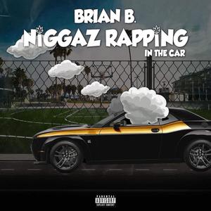 Niggaz Rapping In The Car (Explicit)