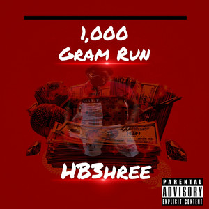 1,000 Gram Run (Explicit)