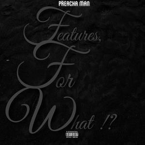 Features, For What !? (Explicit)