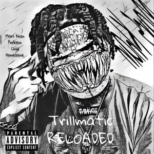 Trillmatic: RELOADED