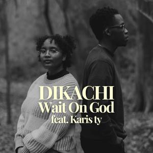Wait On God (feat. Karis ty) (Duet Version)