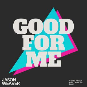Good For Me (Explicit)