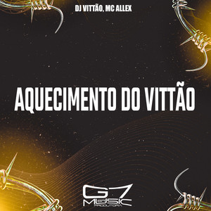 Aquecimento do Vittão (Explicit)