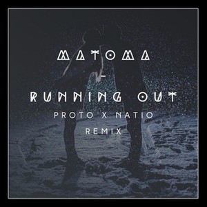 Running Out (Proto x Natio Remix)