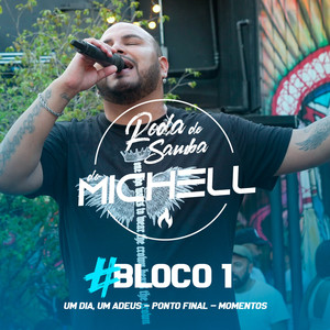 Roda de Samba do Michell - Bloco 1