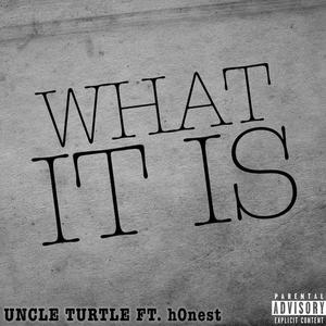 What It Is(feat. h0nest) (Explicit)