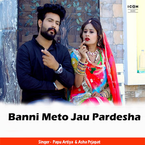 Banni Meto Jau Pardesha