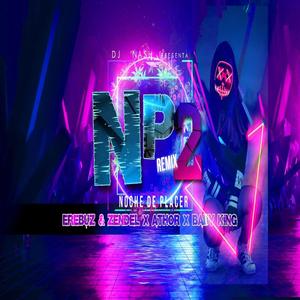 Noche De Placer(feat. Erebuz, Zendel & Baby King) (Remix)
