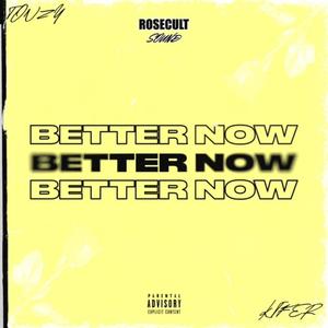 Better Now (feat. Ki fer) [Explicit]