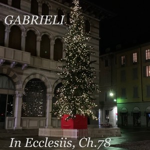 Gabrieli - In Ecclesiis, Ch.78