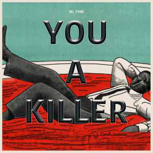 YOU A KILLER (Explicit)