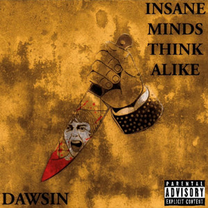 Insane Minds Think Alike (Explicit)